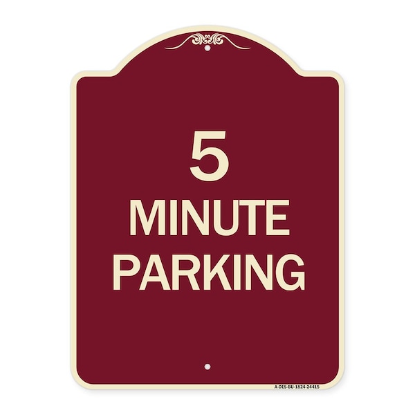 Designer Series Sign 5 Minute Parking, Burgundy Heavy-Gauge Aluminum Sign, 24" x 18", BU-1824-24415